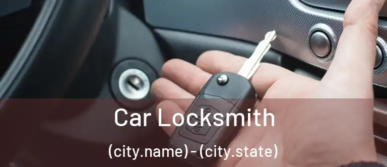  Car Locksmith (city.name) - (city.state)